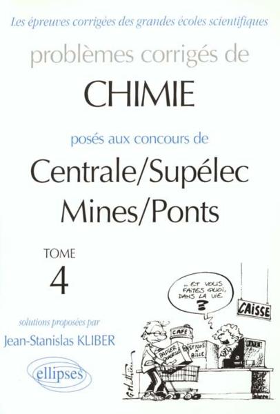 Chimie centrale/supelec et mines/ponts 1995-1997 - tome 4
