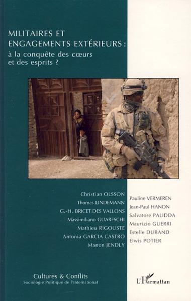 REVUE CULTURES & CONFLITS ; militaires et engagements exterieurs : à la conquête des coeurs et des e