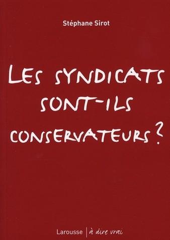 Les syndicats sont-ils conservateurs ?