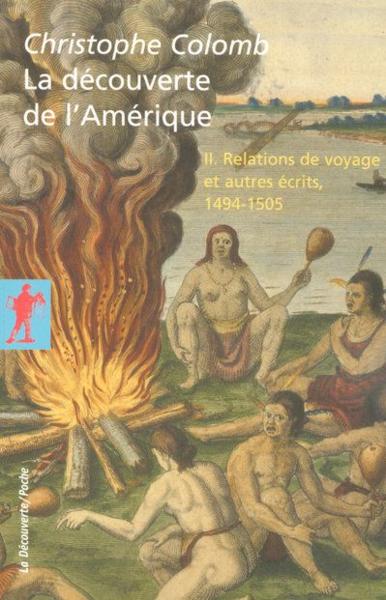 La découverte de l'amérique t.2 ; relations de voyage et autres écrits, 1494-1505