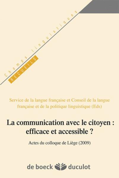 La communication avec le citoyen : efficace et accessible actes du colloque international de liege 2