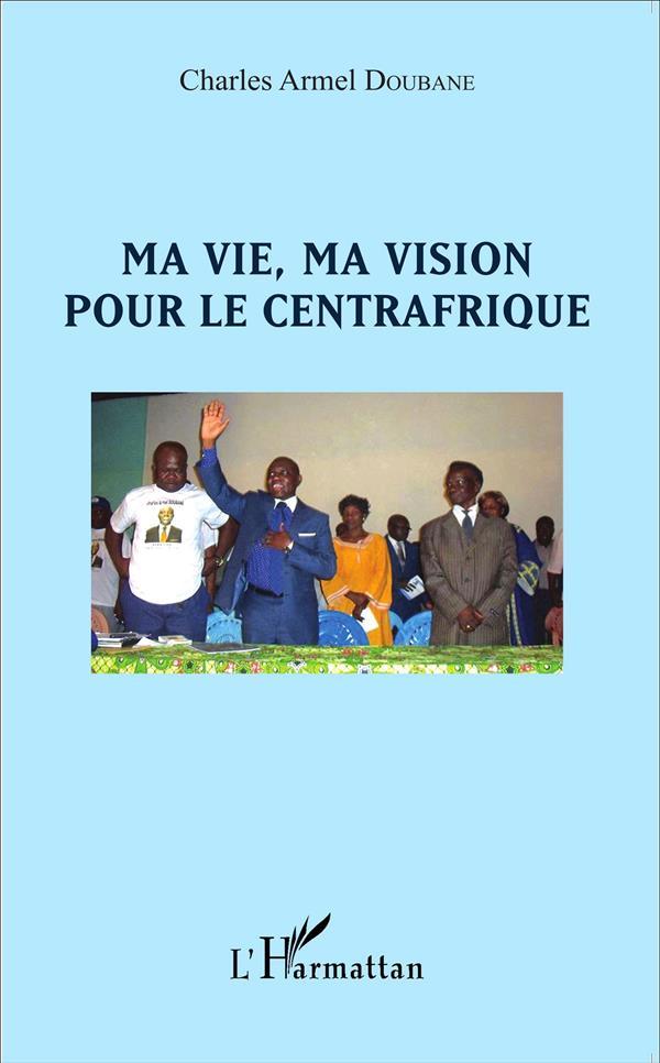 Ma vie, ma vision pour le Centrafrique