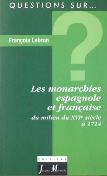 La monarchie francaise et espagnole