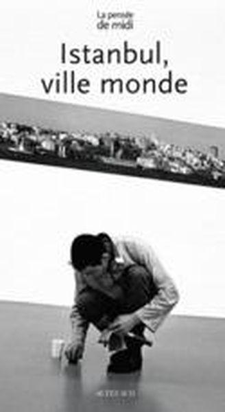REVUE LA PENSEE DE MIDI ; le pensée de midi t.29 ; Istanbul, ville monde