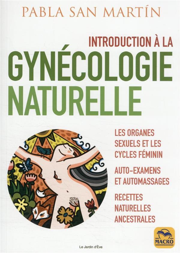 Vente Livre :                                    Introduction à la gynécologie naturelle
- San Martin Pabla                                     
