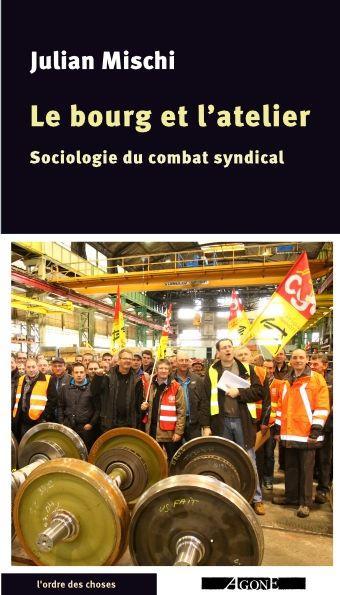 Le bourg et l'atelier ; des syndicalistes cheminots au quotidien