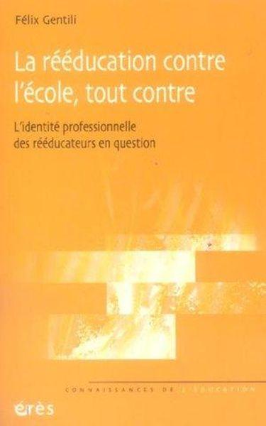 Reeducation contre l'ecole, tout contre (la)