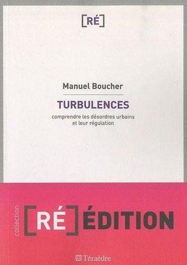 Turbulences ; comprendre les désordres urbains et leur régulation