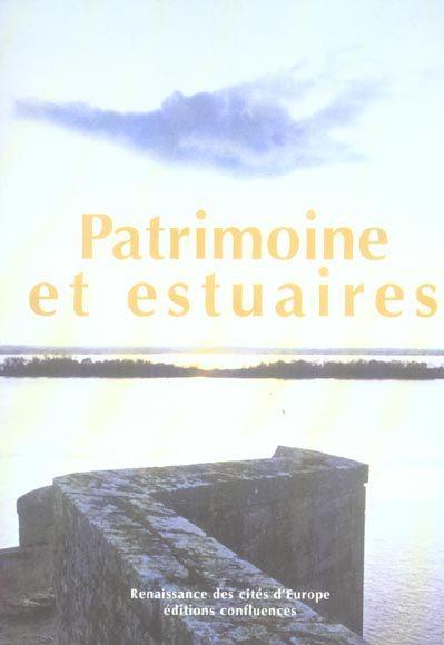 Patrimoine et estuaires ; renaissance des cités d'Europe