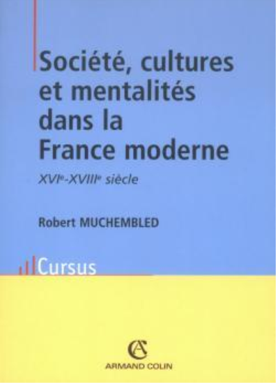 Société, cultures et mentalités dans la France moderne, XVI-XVIII siècle