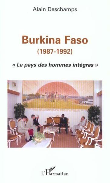 Burkina faso (1987-1992) - le pays des hommes integres