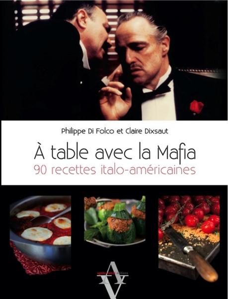 A TABLE AVEC LA MAFIA - 90 RECETTES Italo Américaines