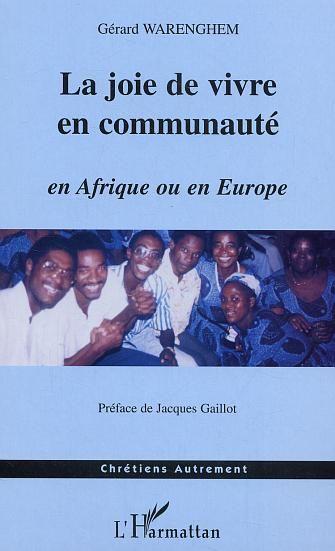 La joie de vivre en communaute - en afrique ou en europe