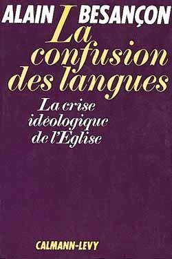 La confusion des langues ; la crise idéologique de l'Eglise