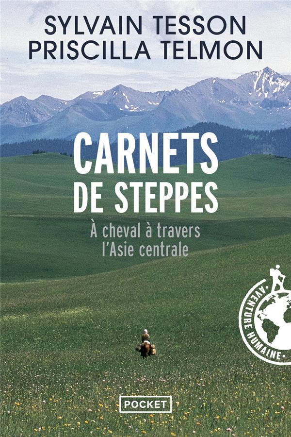 Vente  Carnets de steppes ; à cheval à travers l'Asie centrale  - Sylvain Tesson  - Priscilla Telmon  