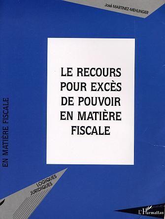 Le recours pour exces de pouvoir en matiere fiscale