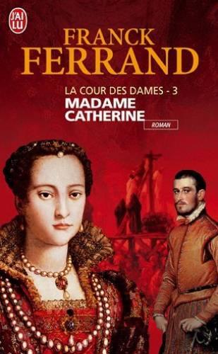 La cour des dames t.3 ; madame Catherine