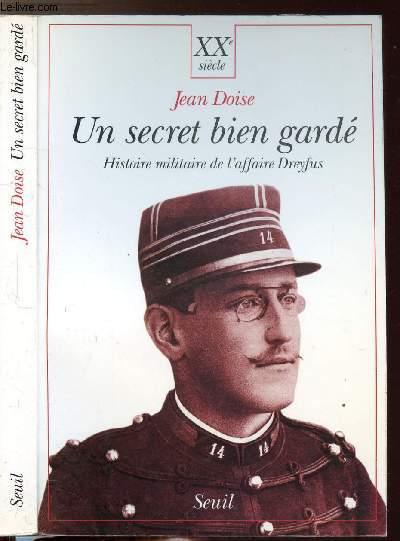 Un secret bien garde. histoire militaire de l'affaire dreyfus