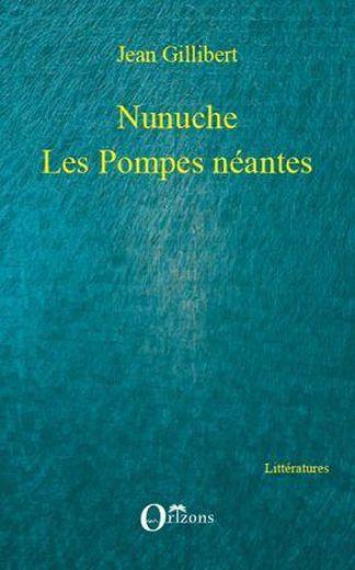 Nunuche ; les pompes néantes