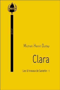 Les 12 travaux de Saniette t.1 ; Clara