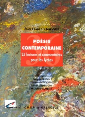 Poesie Contemporaine : 25 Lectures Et Commentaires Pour Les Lycees