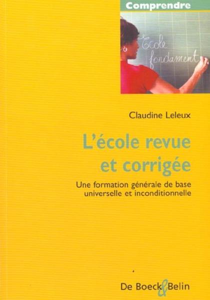 L'école revue et corrigée ; une formation générale de base universelle et inconditionnelle