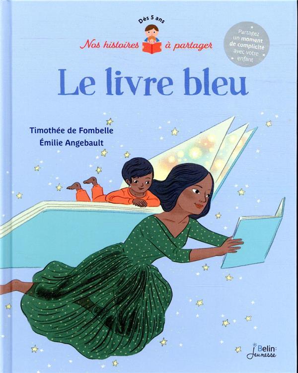 Vente Livre :                                    Le livre bleu
- Timothée de Fombelle  - Emilie Angebault  - Ttimothee De Fombelle                                     