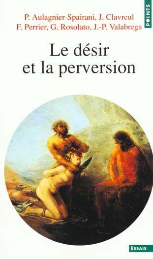 Le desir et la perversion