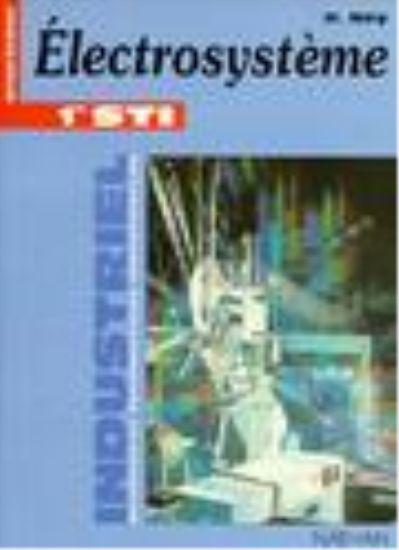 Electrosystème ; 1ères STI génie électrotechnique ; livre de l'élève (édition 1996)