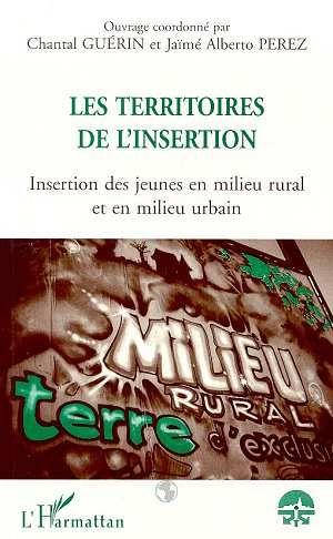 Les territoires de l'insertion - insertion des jeunes en milieu rural et en milieu urbain