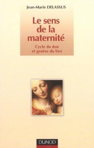 Le sens de la maternite ; 2e edition