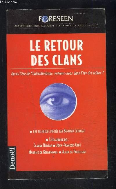 Le retour des clans - apres l'ere de l'individualisme, entrons-nous dans l'ere des tribus ?