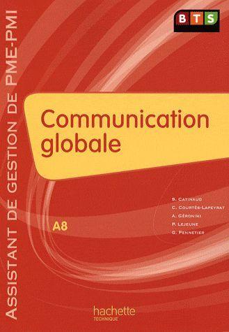 Communication globale ; BTS assistant de gestion de PME/PMI ; livre de l'élève
