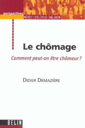 Le chomage - comment peut-on etre chomeur ?