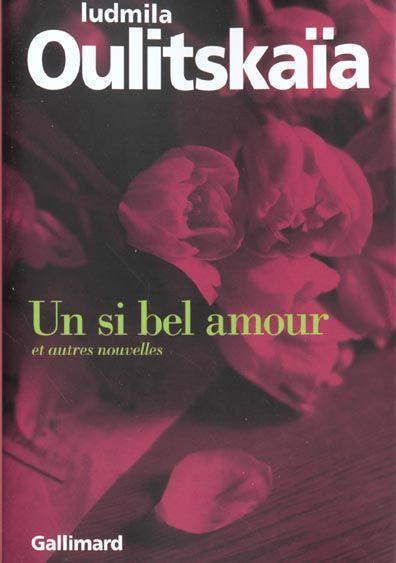 Un Si Bel Amour Et Autres Nouvelles