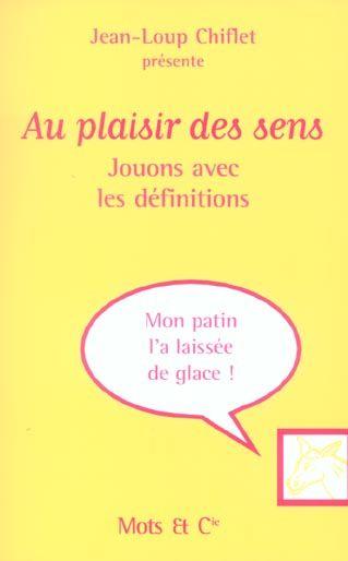 Vente Livre :                                    Au plaisir des sens
- Collectif  - Jean-Loup Chiflet                                     