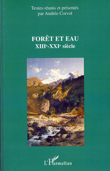 Forêt et eau ; XIII-XXI siècle