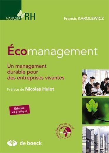 Ecomanagement ; un management durable pour des entreprises vivantes
