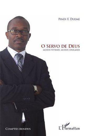 O servo de deus ; modus vivendi modus operandi
