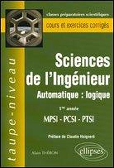 Sciences De L'Ingenieur ; Automatique: Logique ; 1re Annee Pcsi