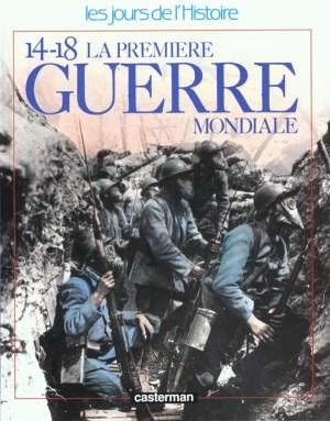 Premiere guerre mondiale (la)