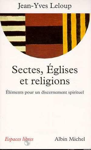 Sectes, eglises et religions - elements pour un discernement spirituel