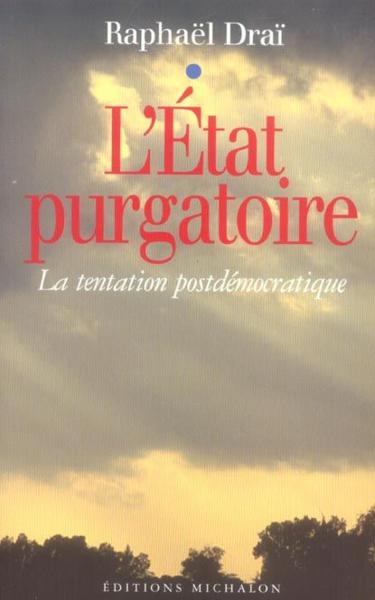 L'etat purgatoire: la tentation postdemocratique