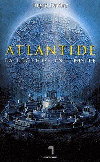 Atlantide ; la légende interdite