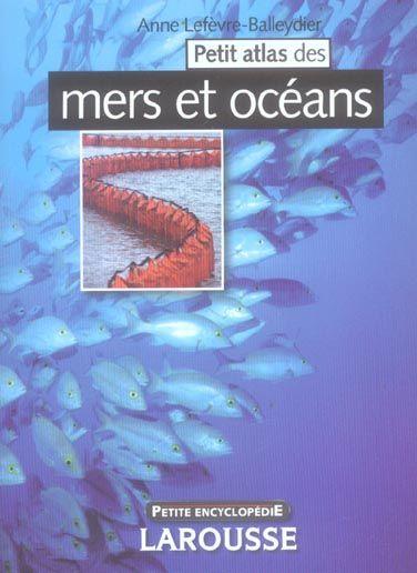 Petit atlas des mers et oceans (2e edition)