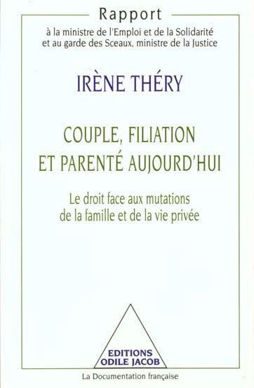 Couple, filiation et parente aujourd'hui - le droit face aux mutations de la famille et de la vie pr