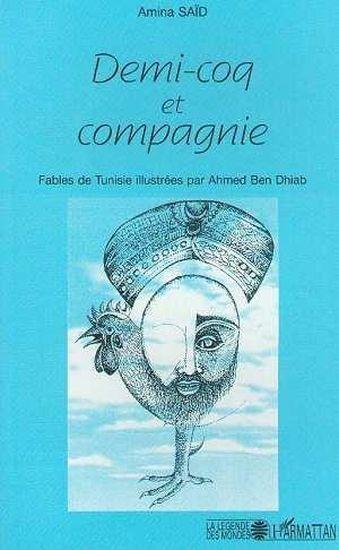 Demi-coq et compagnie - fables de tunisie