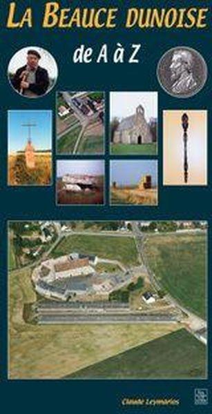 La Beauce dunoise de A à Z