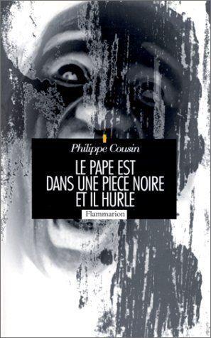 Le pape est dans une piece noire, et il hurle