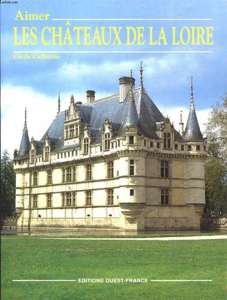 Aimer chateaux de la loire
